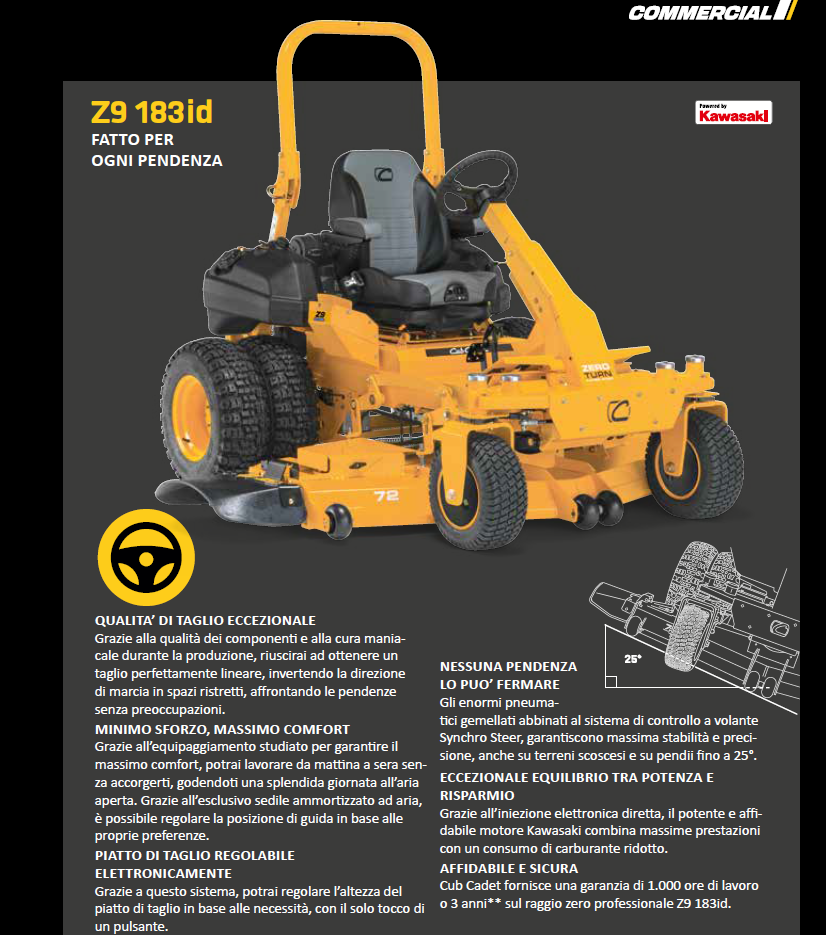 Cub Cadet Z9 183id Rasaerba zero turn volante, raggio zero per pendenze 46% (25°) , taglio 183 cm , Kawasaki c.c. 999 Trasmissione Doppia Hydro